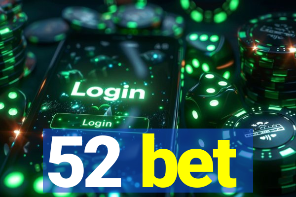 52 bet